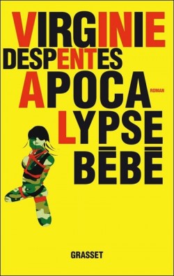 apocalypse_bebe Couverture de Apocalyse bébé de Virginie Despentes